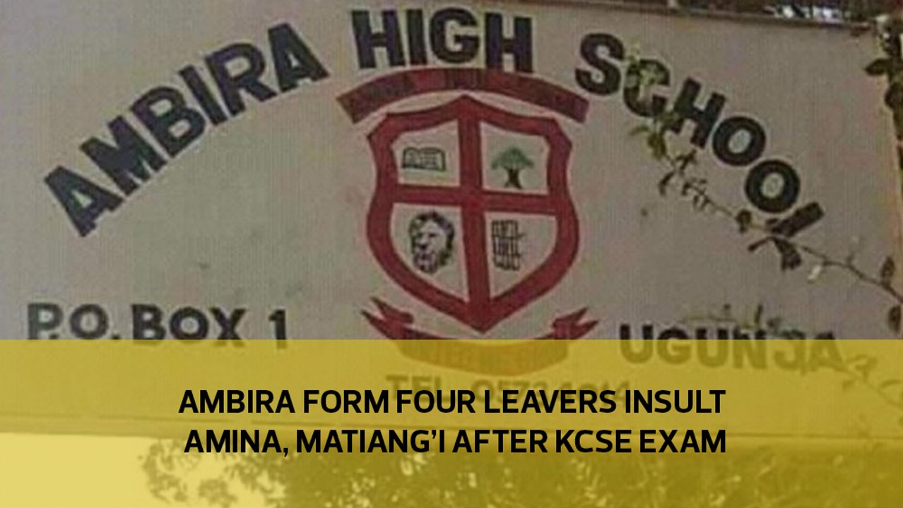Ambira form four leavers insult Amina, Matiang'i after KCSE exam