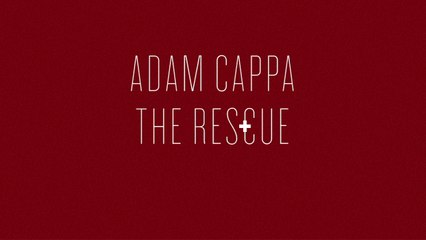 Adam Cappa - The Rescue