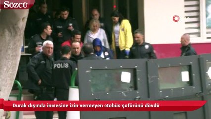 Durak dışında inmesine izin vermeyen otobüs şoförünü dövdü