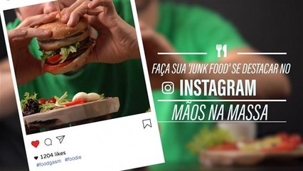 Faça sua ‘junk food’ se destacar no Instagram: mãos na massa