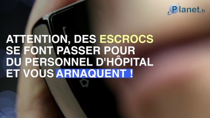 Hôpitaux : attention à cette nouvelle escroquerie téléphonique