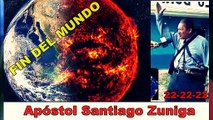 El fin del mundo está más cerca segun el Apostol Santiago Zuniga