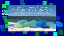 D.O.W.N.L.O.A.D [P.D.F] The Ultimate Guide to Sea Glass: Finding, Collecting, Identifying, and