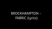BROCKHAMPTON - FABRIC (Lyrics)