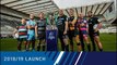 201819 Heineken Champions Cup Launch Gallagher Premiership Rugby Clubs