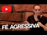 Fé agressiva - - Bispa Cléo