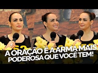 A oração é a arma mais poderosa que você tem! - Bispa Cléo