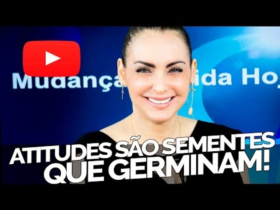 Atitudes são sementes que germinam! - Bispa Cléo