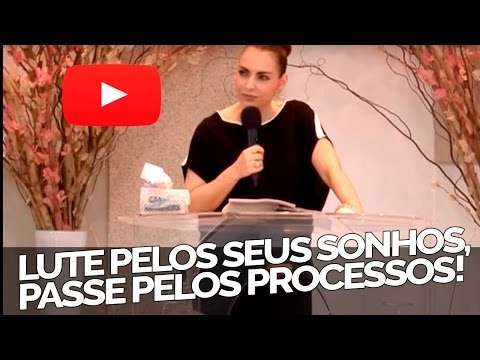 Lute pelos seus sonhos, passe pelos processos! - Bispa Cléo