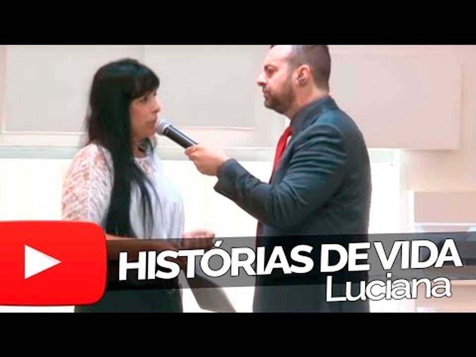 Luciana - Histórias de Vida