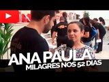 Ana Paula - Milagres nos 52 dias