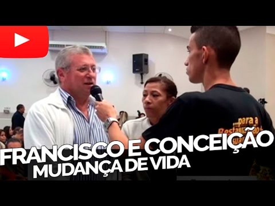 Francisco e Conceição - Mudança de Vida