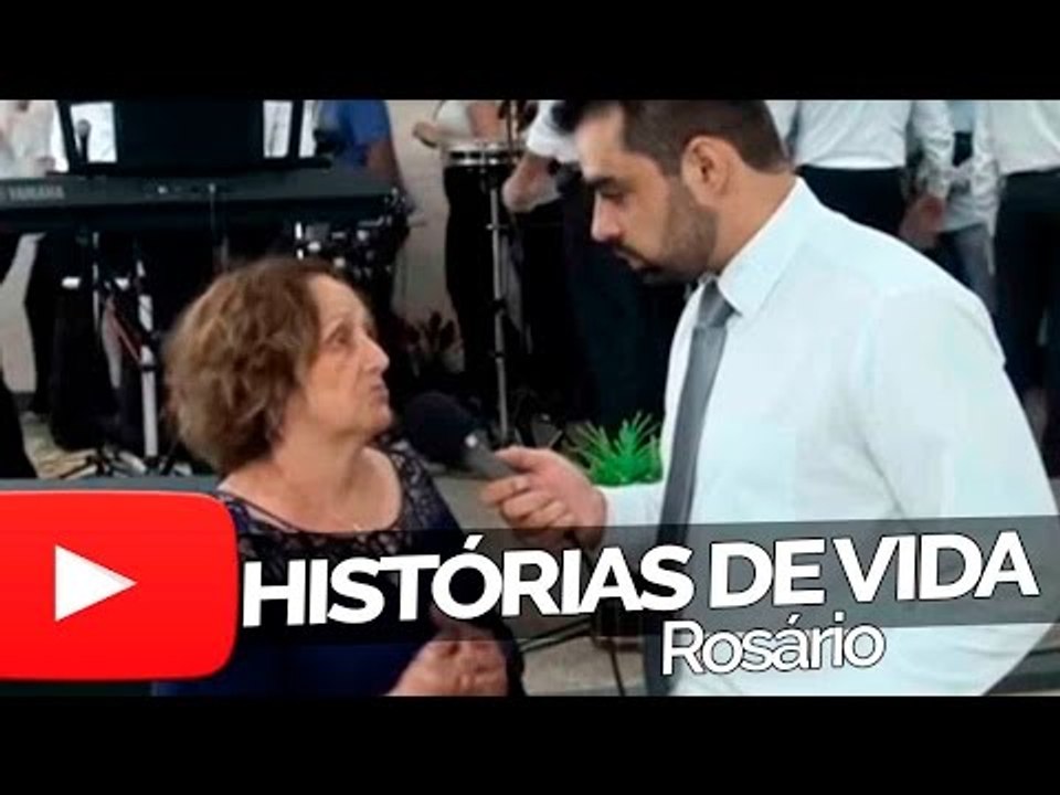Rosário - Histórias de Vida