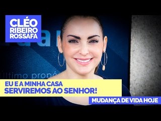 Eu e a minha casa serviremos ao Senhor - Bispa Cléo