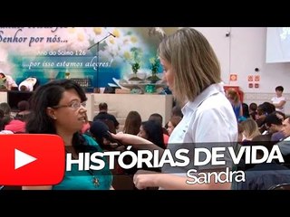 Sandra - Histórias de Vida