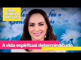 A vida espiritual determina tudo - Bispa Cléo