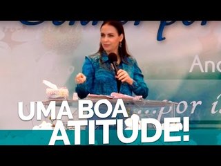 Uma boa atitude! - Bispa Cléo