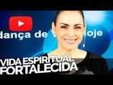 Vida espiritual fortalecida - Bispa Cléo