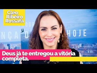 Deus já te entregou a vitória completa - Bispa Cléo