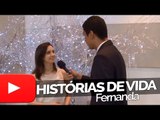 Fernanda - Histórias de Vida