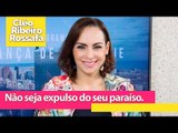 Não seja expulso do seu paraíso - Bispa Cléo