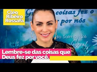 Descargar video: Lembre-se das coisas que Deus fez por você - Bispa Cléo