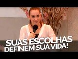 Suas escolhas definem sua vida! - Bispa Cléo