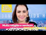 Muita religião e nenhum relacionamento com Deus - Bispa Cléo