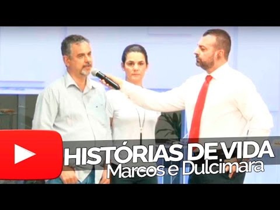 Marcos e Dulcimara - Histórias de Vida