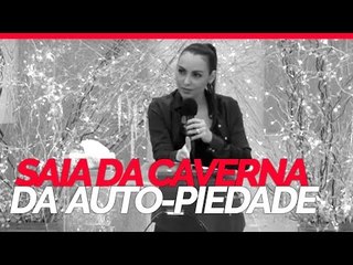 Saia da caverna da auto-piedade - Bispa Cléo