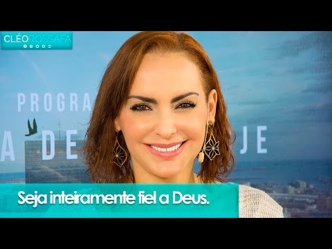 Seja inteiramente fiel a Deus - Bispa Cléo
