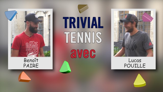 Trivial Tennis, le retour : Benoit Paire vs Lucas Pouille