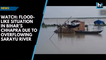 Watch: Flood-like situation in Bihar’s Chhapra due to overflowing Sarayu River