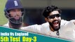 India VS England 5th Test: Ravindra Jadeja clean bowls Moeen Ali for 30 | वनइंडिया हिंदी