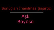 Sonuçları İnanılmaz Şaşırtıcı Aşk Büyüsü