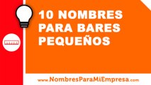 10 nombres para bares pequeños - nombres para empresas - www.nombresparamiempresa.com