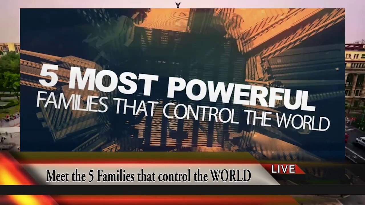Meet the 5 Richest Families that CONTROL THE WORLD