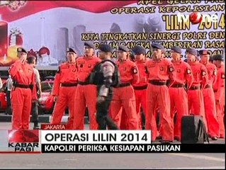 Kapolri Periksa Kesiapan Pasukan Siaga Operasi Lilin 2014