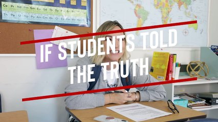 If Students Told the Truth...