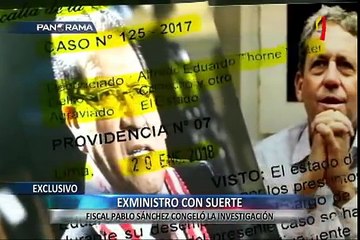 Exministro con suerte: fiscal Pablo Sánchez congeló investigación contra Alfredo Thorne