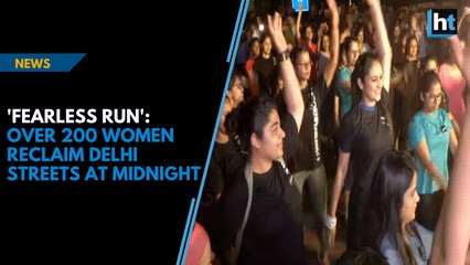 'Fearless Run': Over 200 women reclaim Delhi streets at midnight