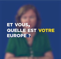 L’Europe, c’est quoi pour vous ?