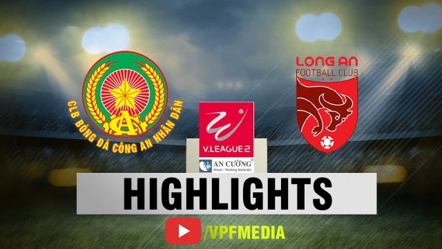 Đánh bại Long An, CAND thắp sáng hy vọng trụ hạng giải HNQG 2018 - VPF Media