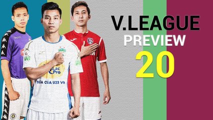 PREVIEW VÒNG 20 - Đại chiến tại xứ Thanh, HAGL gặp khó tại sân Vinh - VPF Media