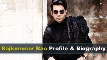 Rajkummar Rao Biography | Height | Age | Family | Girlfriend and Movies