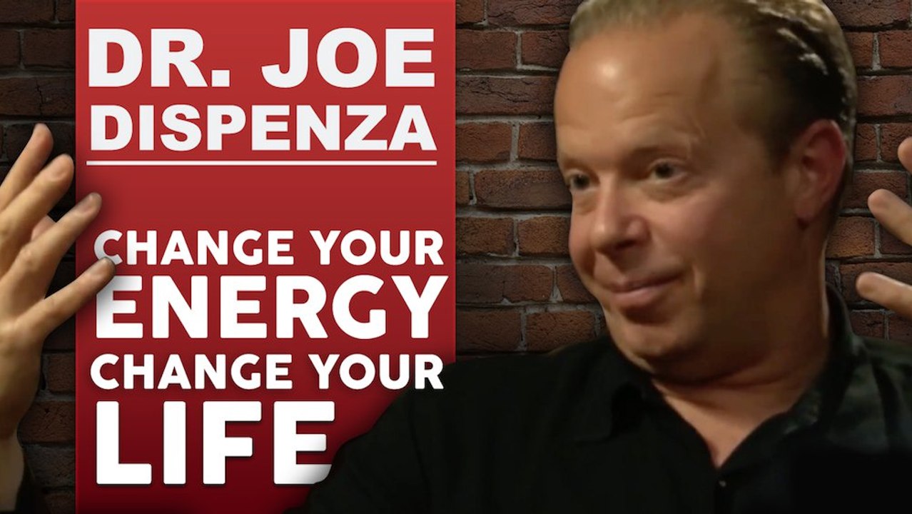 DR JOE DISPENZA CHANGE YOUR ENERGY, CHANGE YOUR LIFE Part 1/2