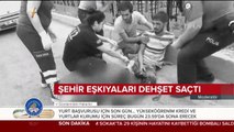 Şehir eşkıyaları dehşet saçtı