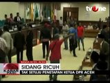 Rapat Paripurna DPR Aceh Berlangsung Ricuh