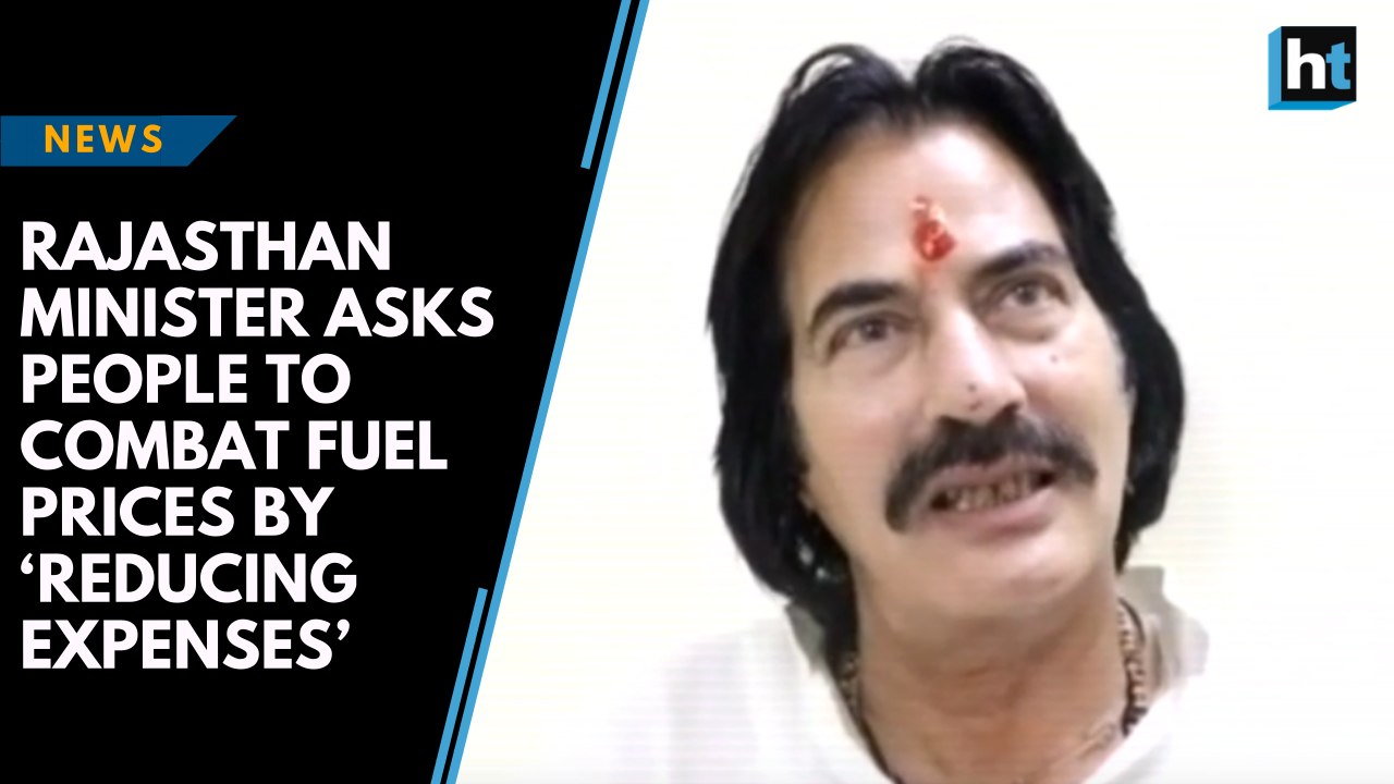 Rajasthan minister mocks aam aadmi, says reduce expenses to bear fuel price woes