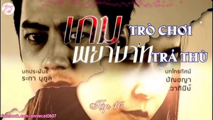 Trò Chơi Trả Thù Tập 16 - Phim Thái Lan (Phim Hay)